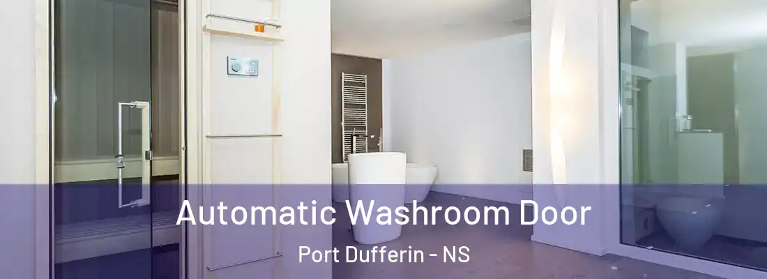  Automatic Washroom Door Port Dufferin - NS