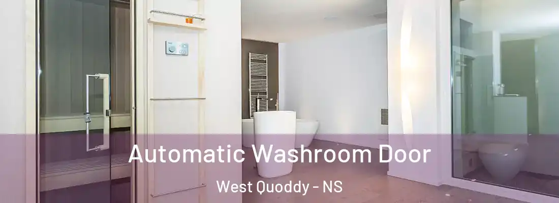 Automatic Washroom Door West Quoddy - NS