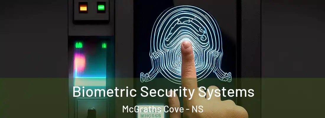 Biometric Security Systems McGraths Cove - NS
