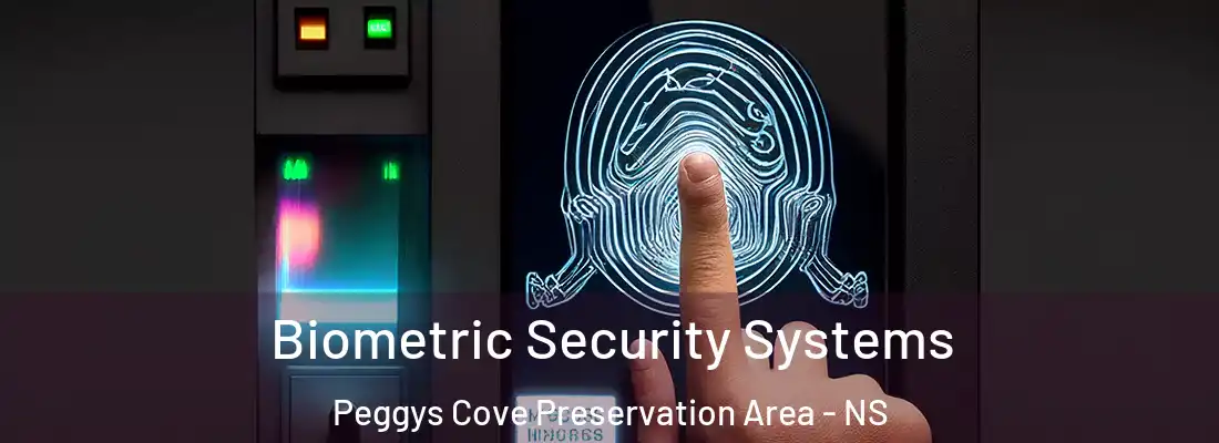 Biometric Security Systems Peggys Cove Preservation Area - NS