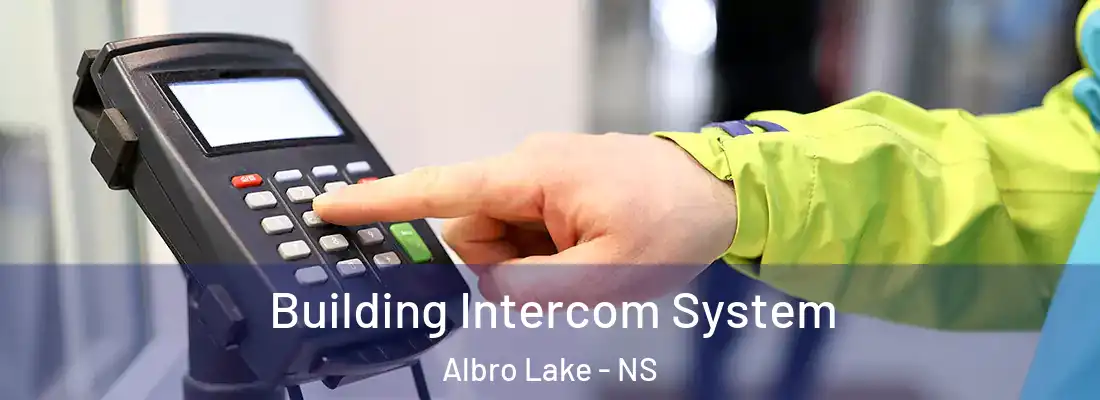 Building Intercom System Albro Lake - NS