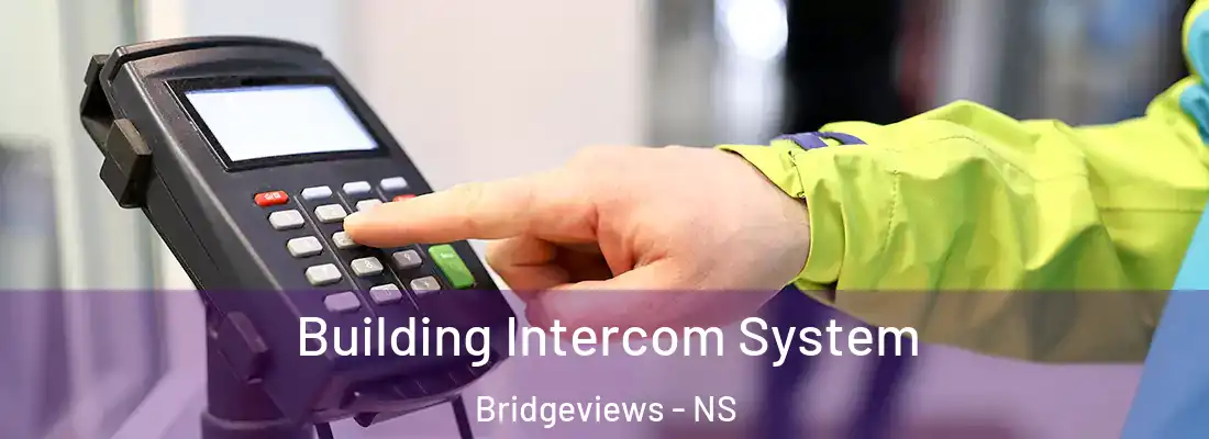 Building Intercom System Bridgeviews - NS
