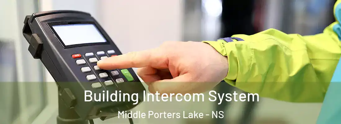 Building Intercom System Middle Porters Lake - NS