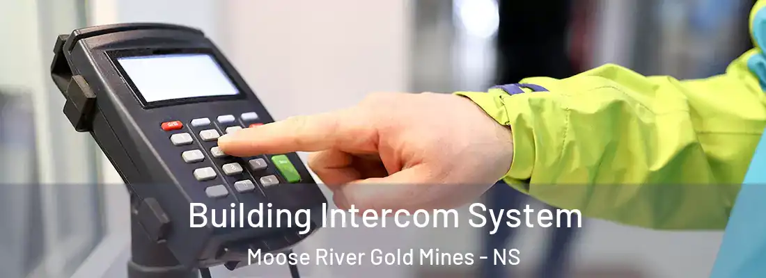Building Intercom System Moose River Gold Mines - NS