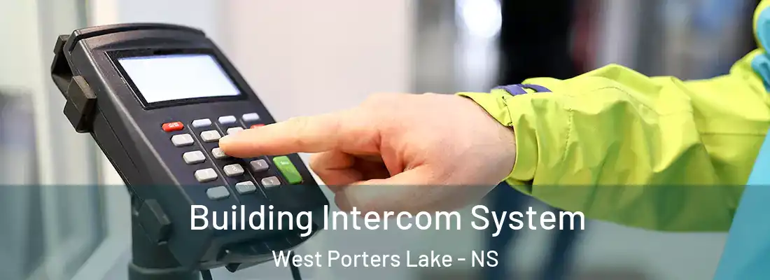 Building Intercom System West Porters Lake - NS