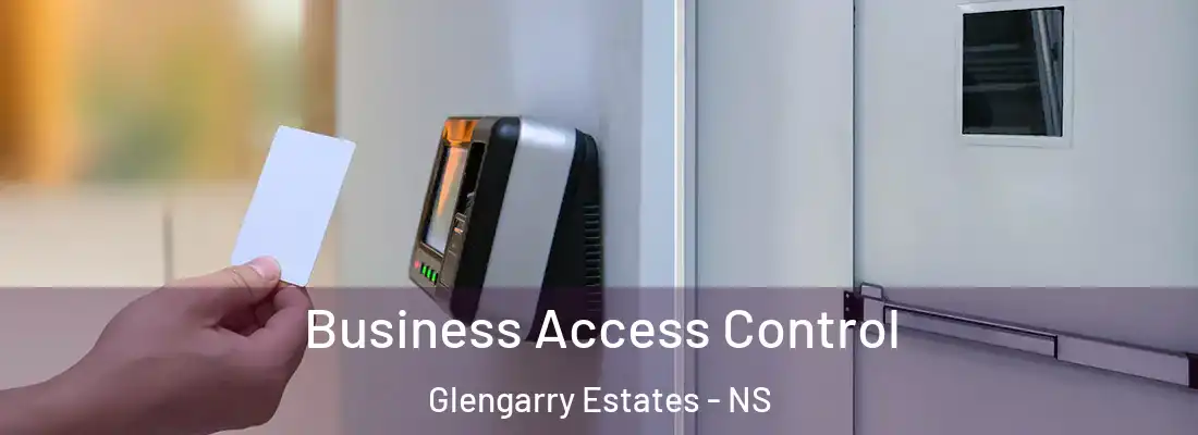 Business Access Control Glengarry Estates - NS