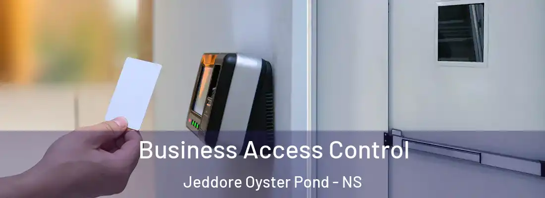 Business Access Control Jeddore Oyster Pond - NS