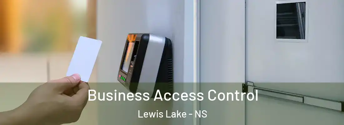 Business Access Control Lewis Lake - NS