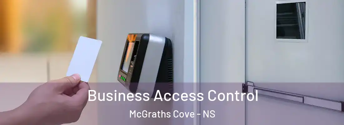 Business Access Control McGraths Cove - NS