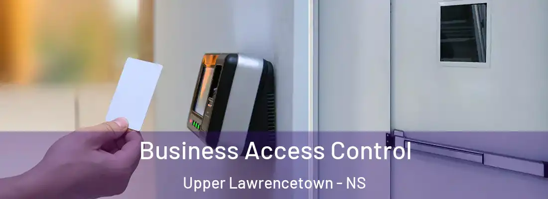  Business Access Control Upper Lawrencetown - NS