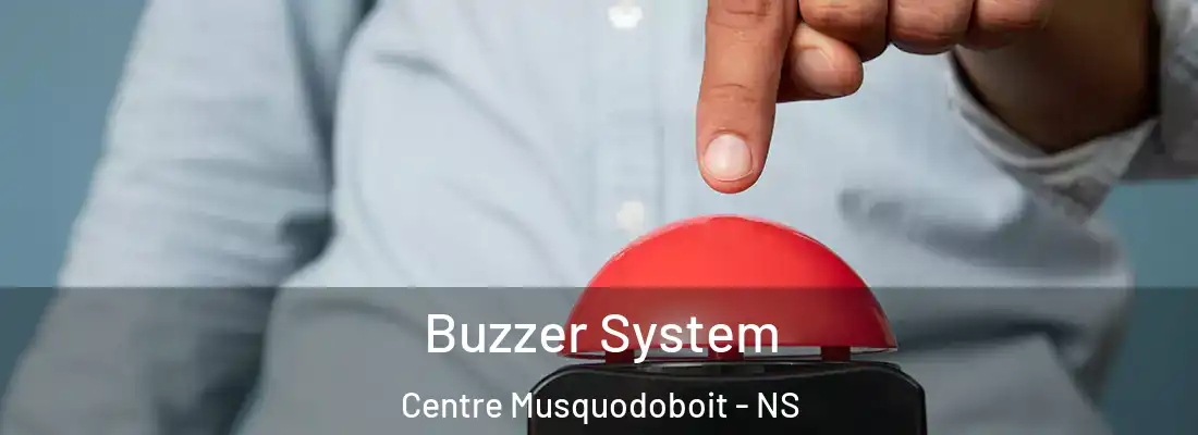  Buzzer System Centre Musquodoboit - NS