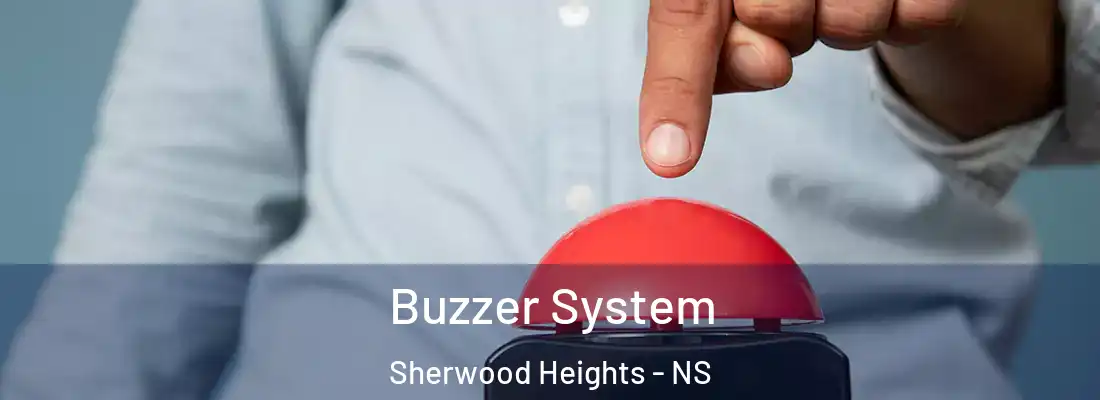 Buzzer System Sherwood Heights - NS