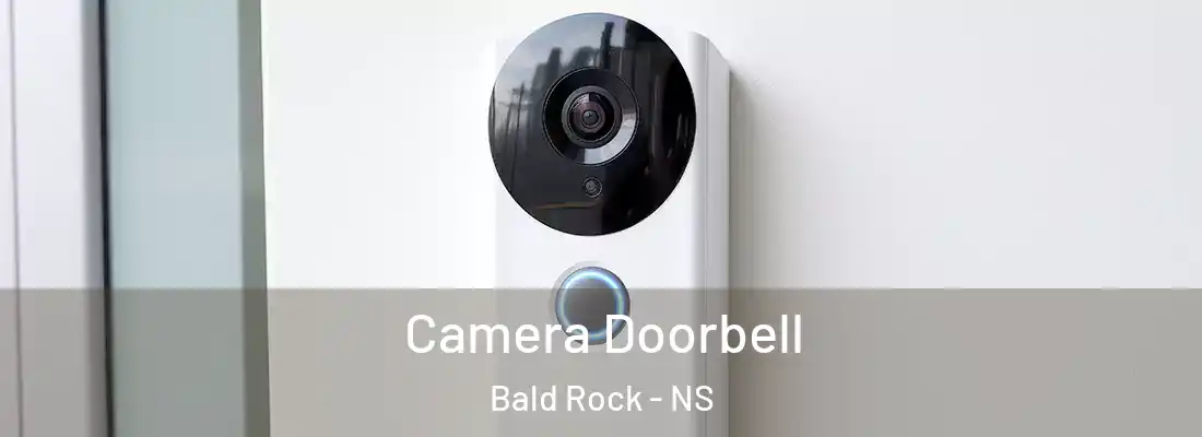 Camera Doorbell Bald Rock - NS