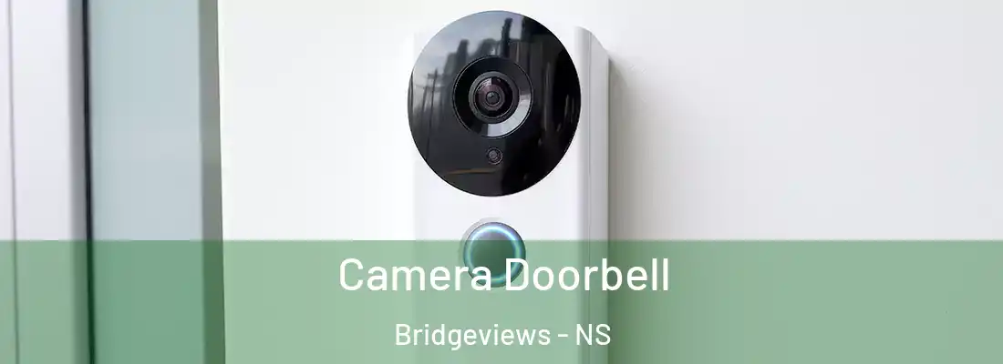Camera Doorbell Bridgeviews - NS