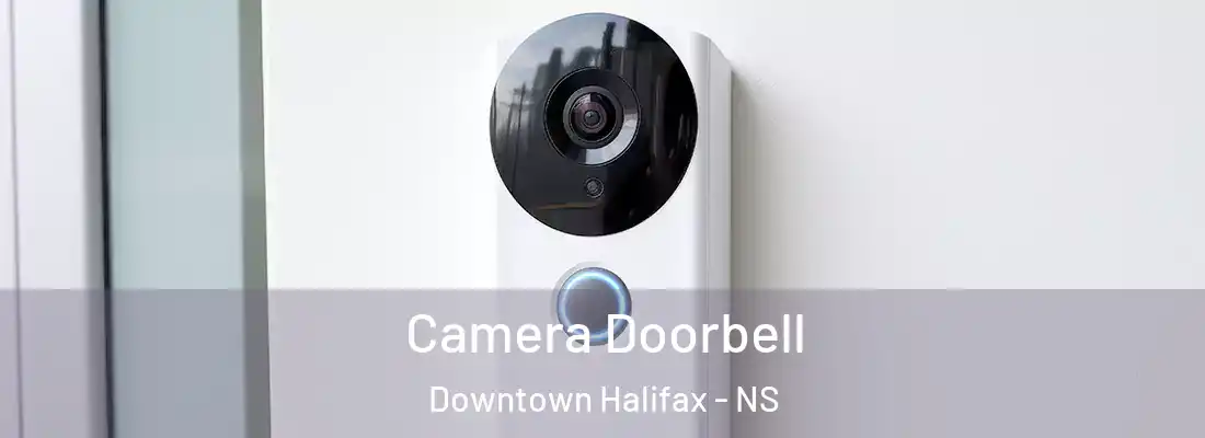 Camera Doorbell Downtown Halifax - NS