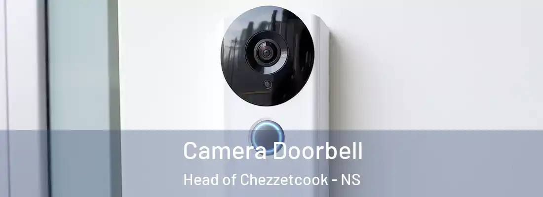  Camera Doorbell Head of Chezzetcook - NS