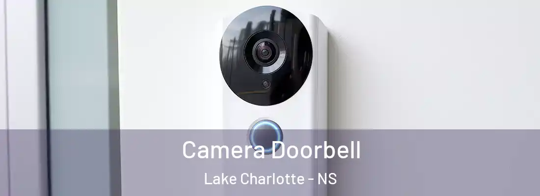 Camera Doorbell Lake Charlotte - NS