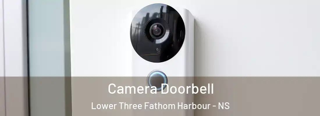 Camera Doorbell Lower Three Fathom Harbour - NS