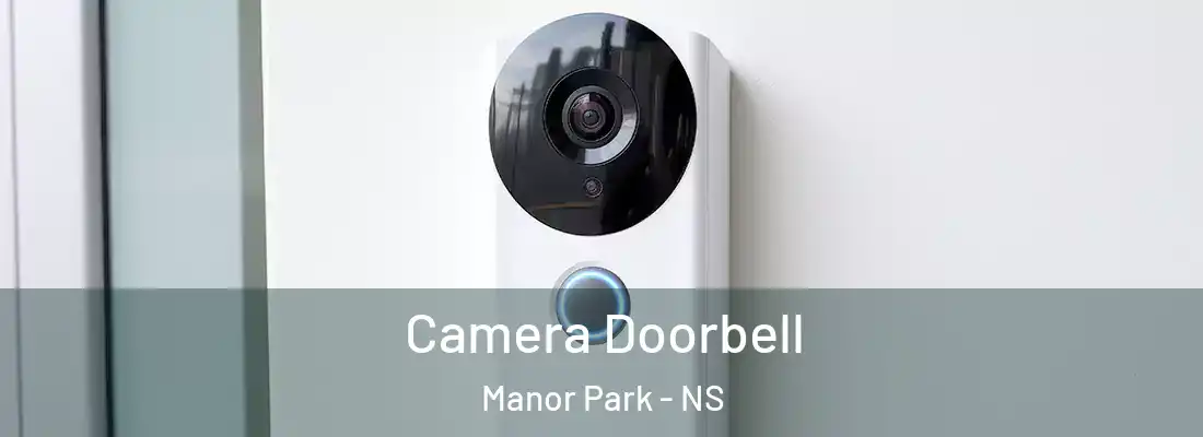 Camera Doorbell Manor Park - NS