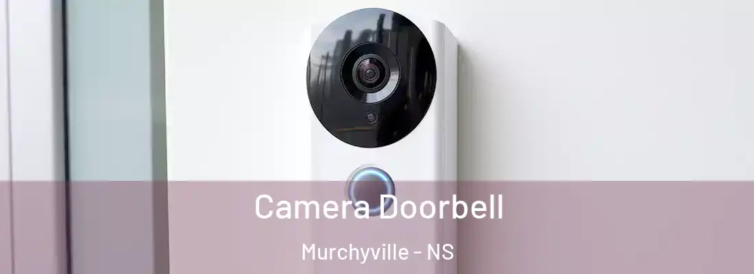 Camera Doorbell Murchyville - NS