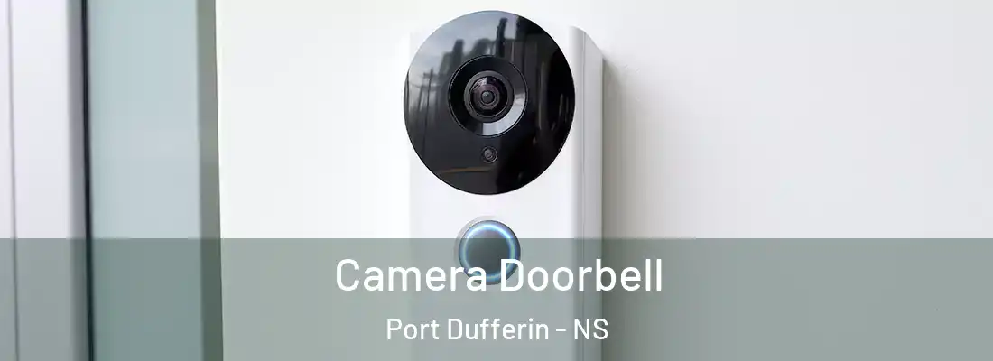 Camera Doorbell Port Dufferin - NS