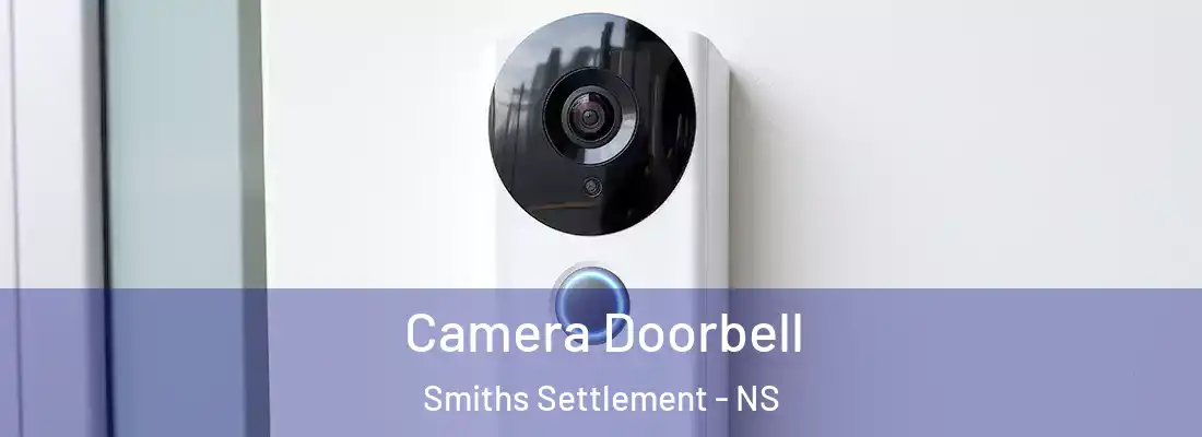  Camera Doorbell Smiths Settlement - NS