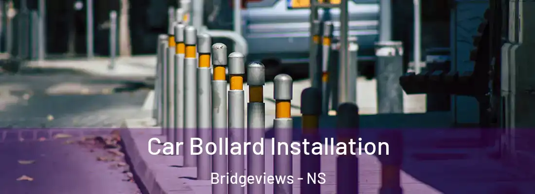 Car Bollard Installation Bridgeviews - NS
