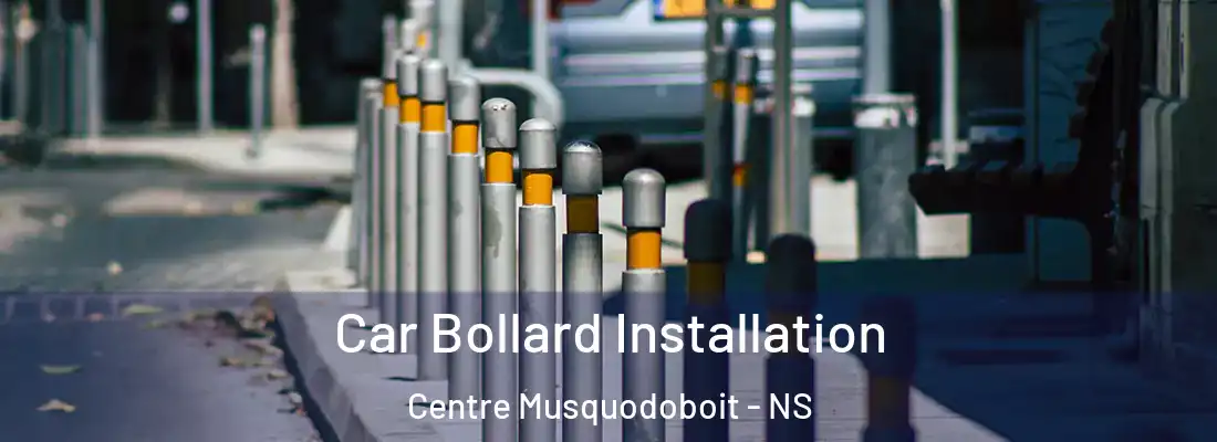 Car Bollard Installation Centre Musquodoboit - NS