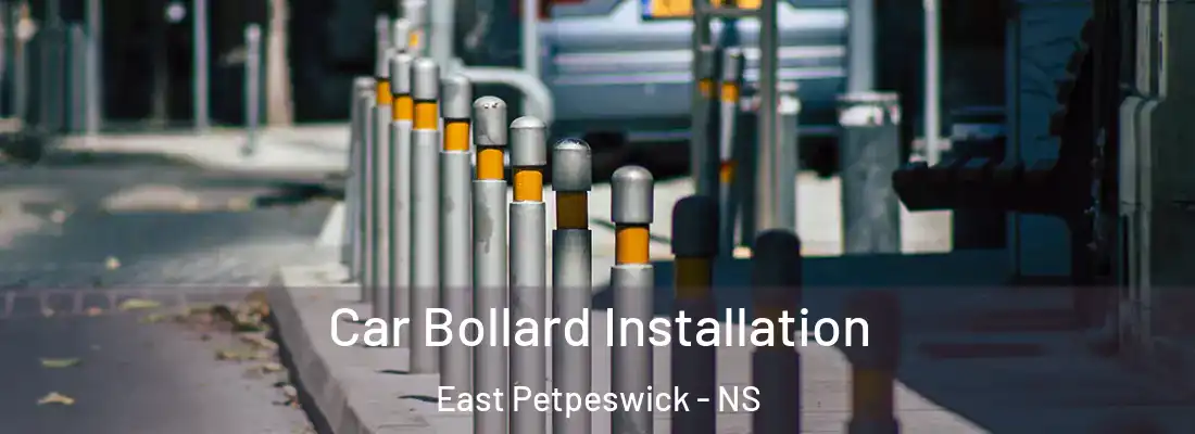 Car Bollard Installation East Petpeswick - NS
