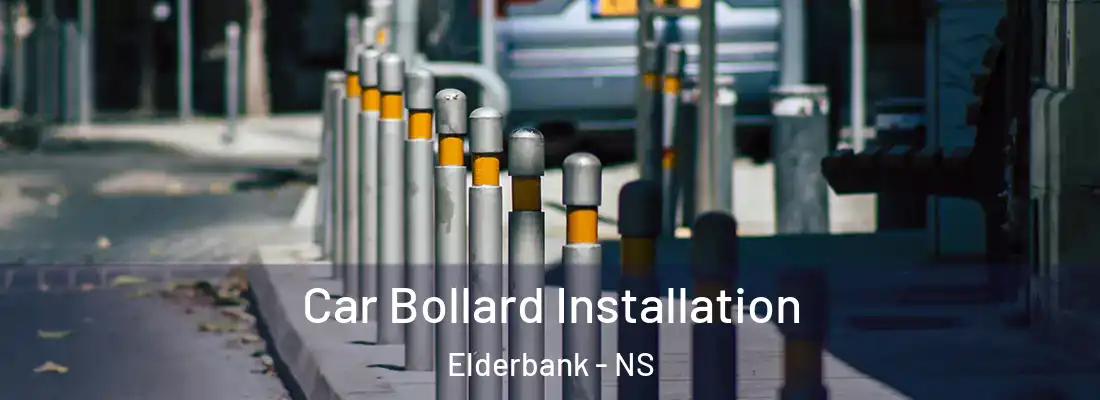 Car Bollard Installation Elderbank - NS
