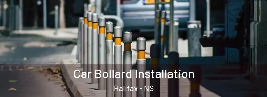  Car Bollard Installation Halifax - NS