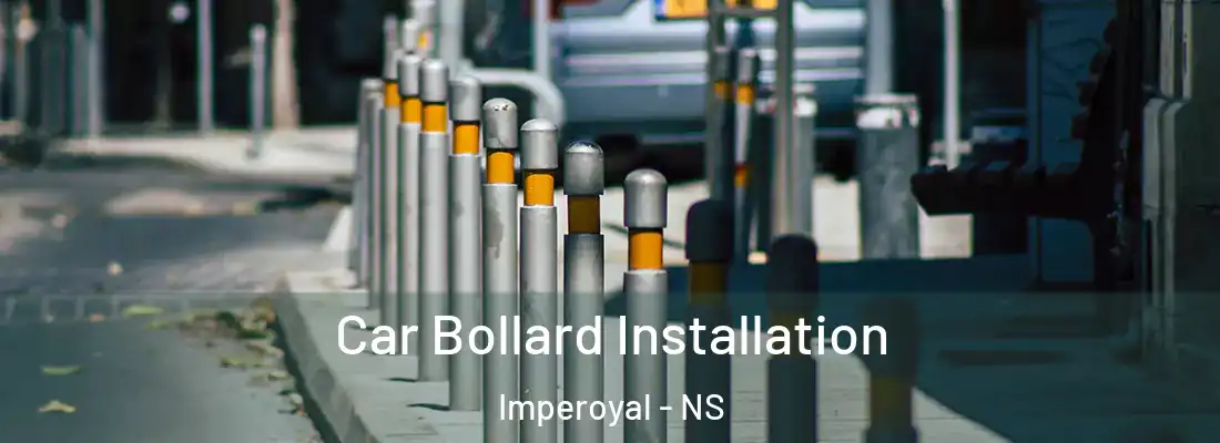  Car Bollard Installation Imperoyal - NS