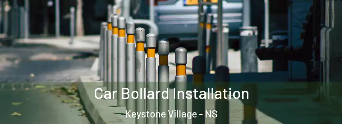  Car Bollard Installation Keystone Village - NS