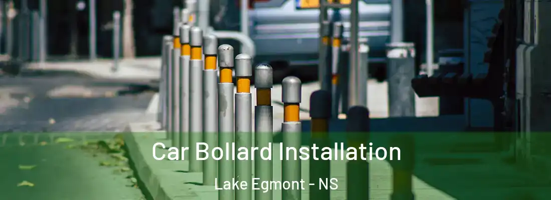 Car Bollard Installation Lake Egmont - NS