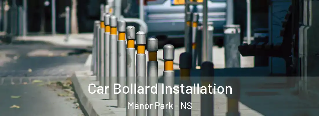 Car Bollard Installation Manor Park - NS