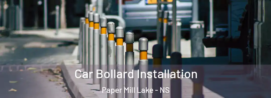 Car Bollard Installation Paper Mill Lake - NS