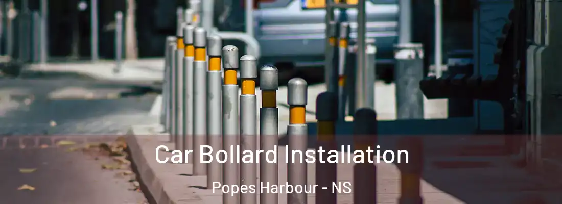  Car Bollard Installation Popes Harbour - NS