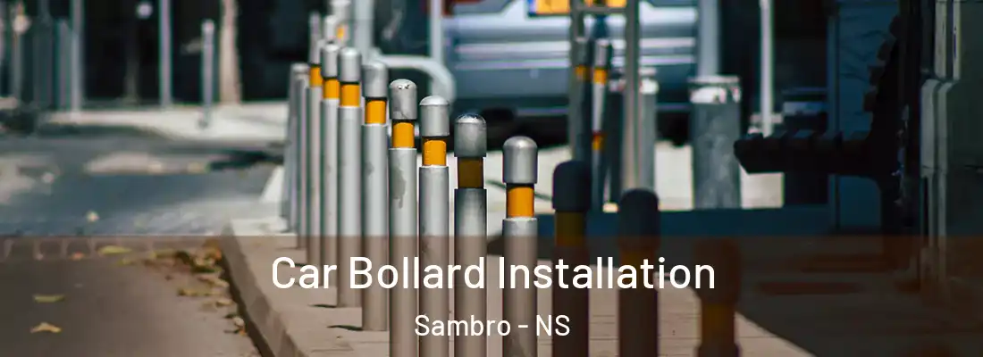Car Bollard Installation Sambro - NS
