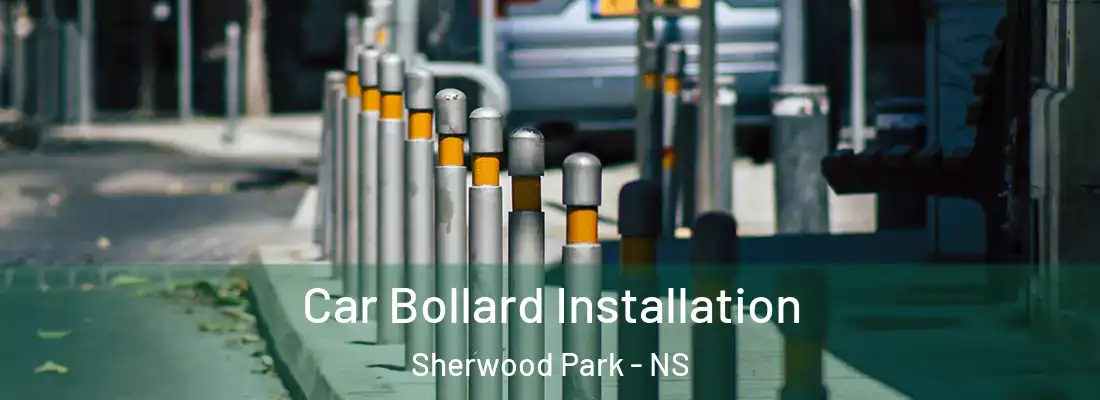Car Bollard Installation Sherwood Park - NS