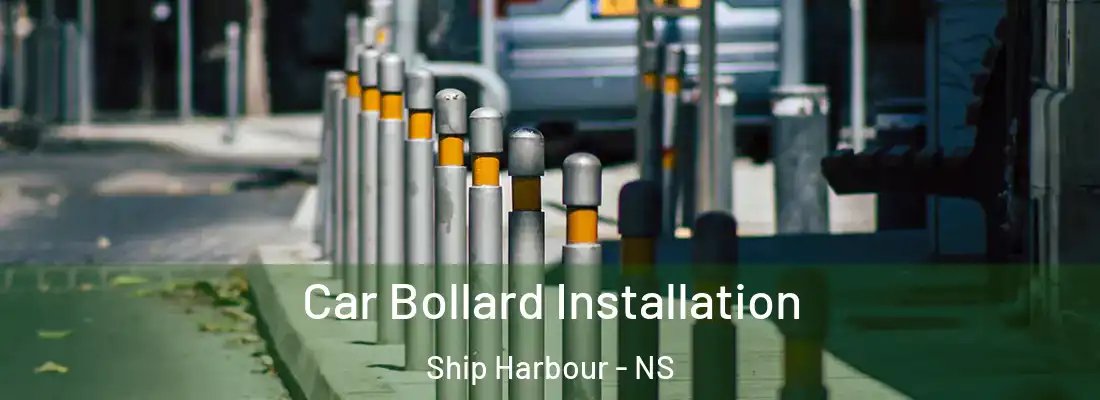  Car Bollard Installation Ship Harbour - NS