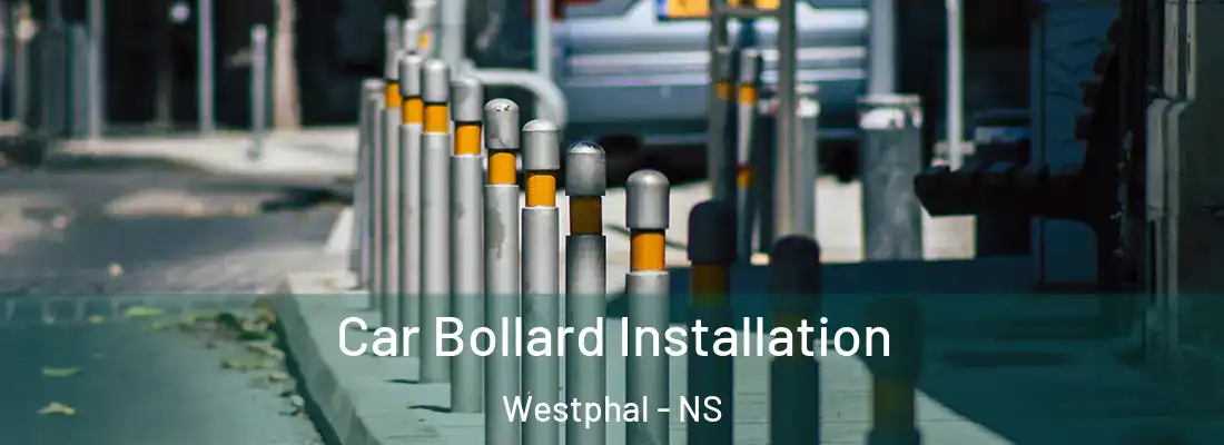 Car Bollard Installation Westphal - NS