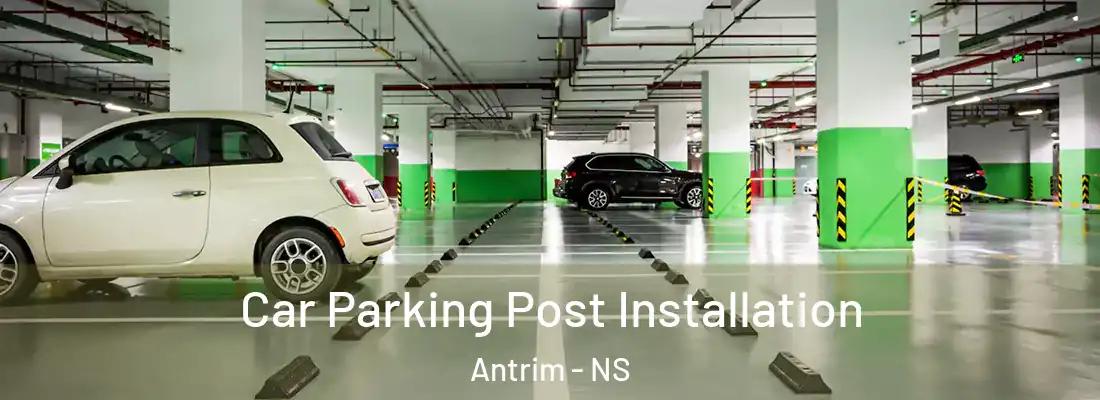 Car Parking Post Installation Antrim - NS