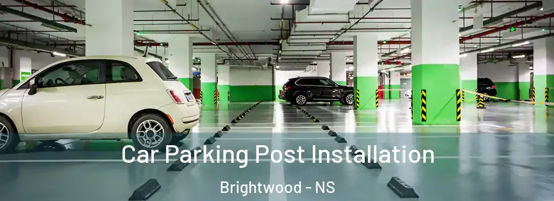 Car Parking Post Installation Brightwood - NS
