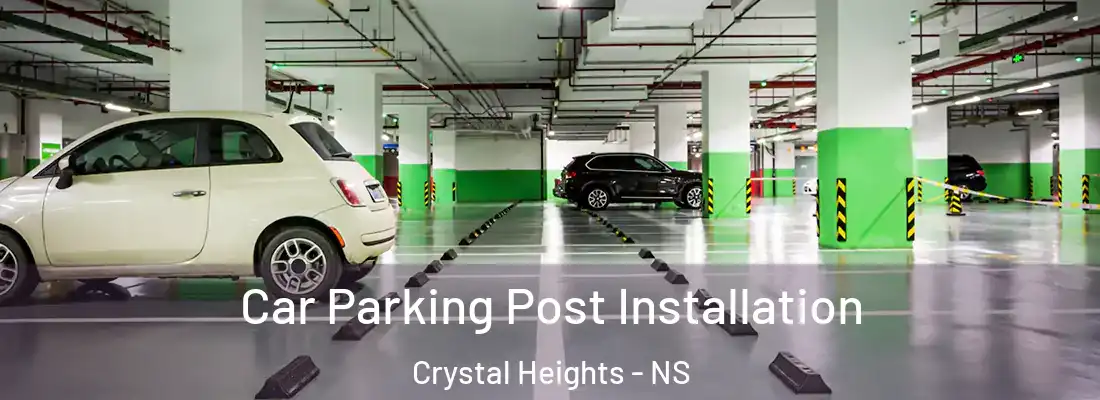  Car Parking Post Installation Crystal Heights - NS