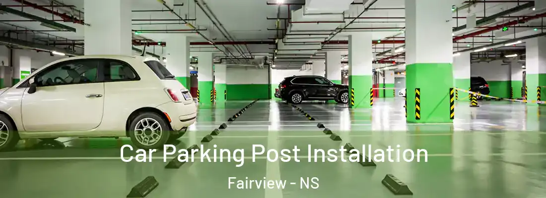 Car Parking Post Installation Fairview - NS