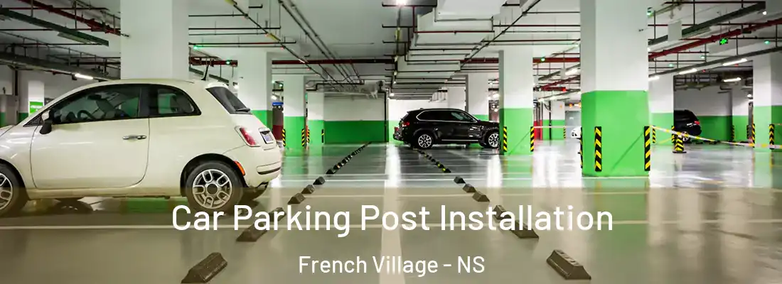 Car Parking Post Installation French Village - NS