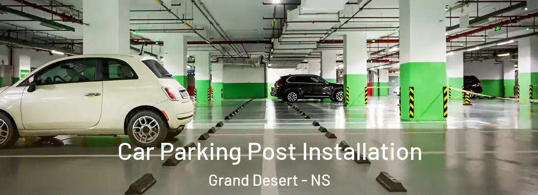 Car Parking Post Installation Grand Desert - NS
