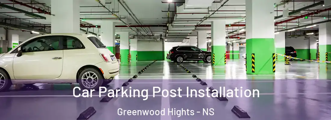 Car Parking Post Installation Greenwood Hights - NS