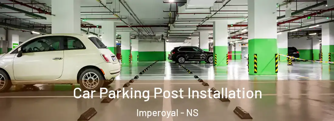 Car Parking Post Installation Imperoyal - NS