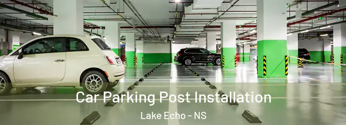  Car Parking Post Installation Lake Echo - NS